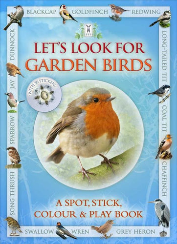 Let's Look For Garden Birds: A Spot, Stick, Colour & Play Book
